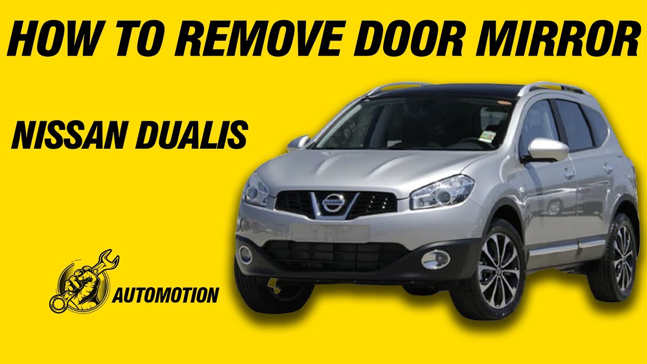 NISSAN DUALIS How to Remove DOOR MIRROR