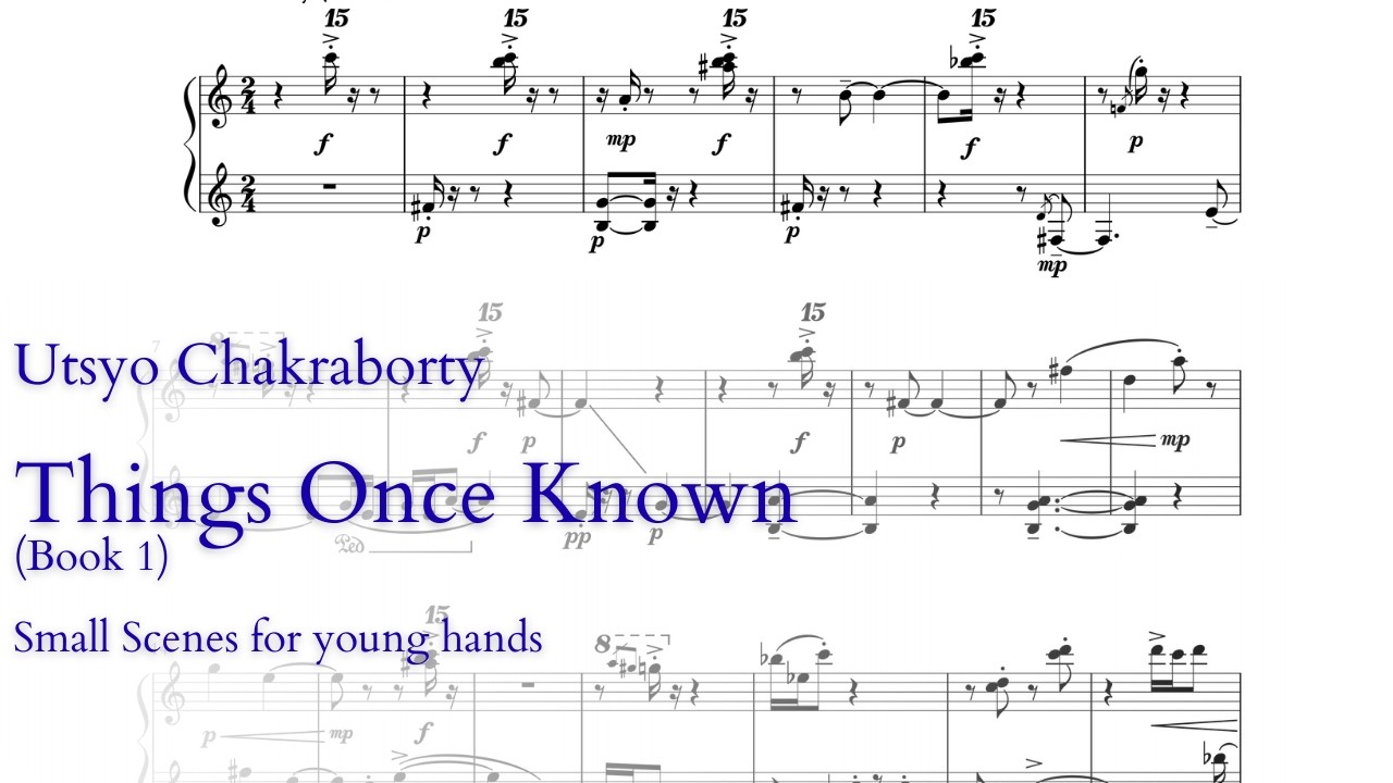 Utsyo Chakraborty: Things Once Known, for piano (Book 1) [2026]