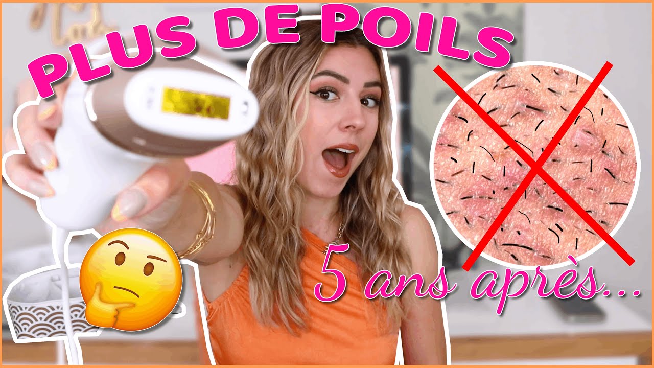 PLUS DE POILS... MON AVIS 5 ANS PLUS TARD !