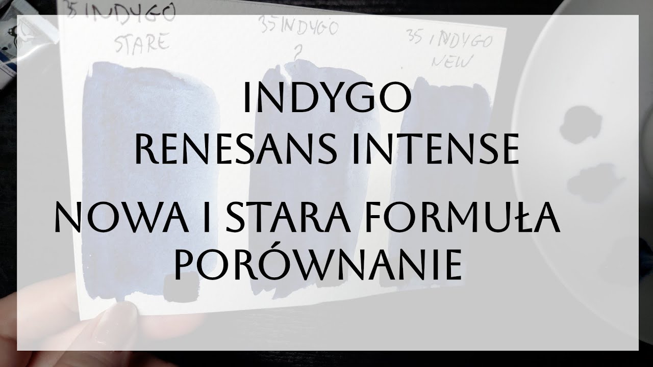 NOWE vs STARE: 35 Indygo- zmiany koloru na przestrzeni lat Renesans Intense #watercolor