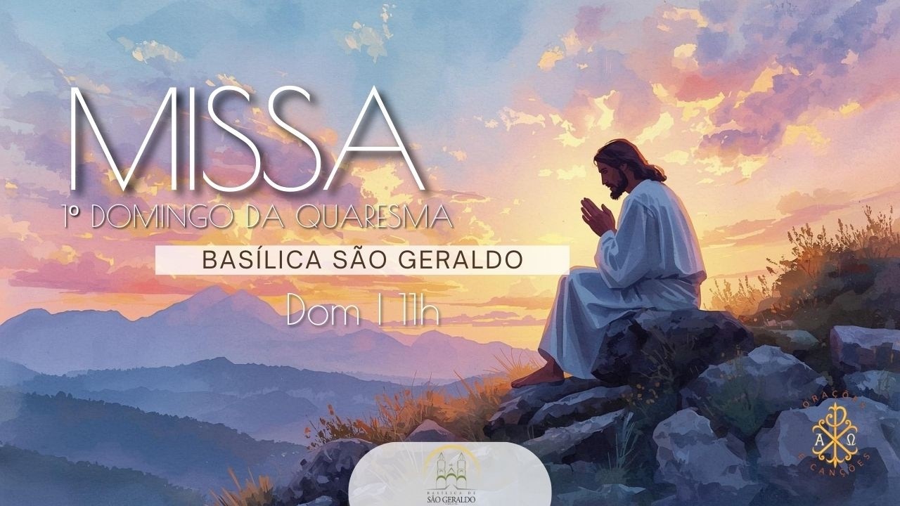 Santa Missa  | 1º Domingo da Quaresma - Basílica São Geraldo