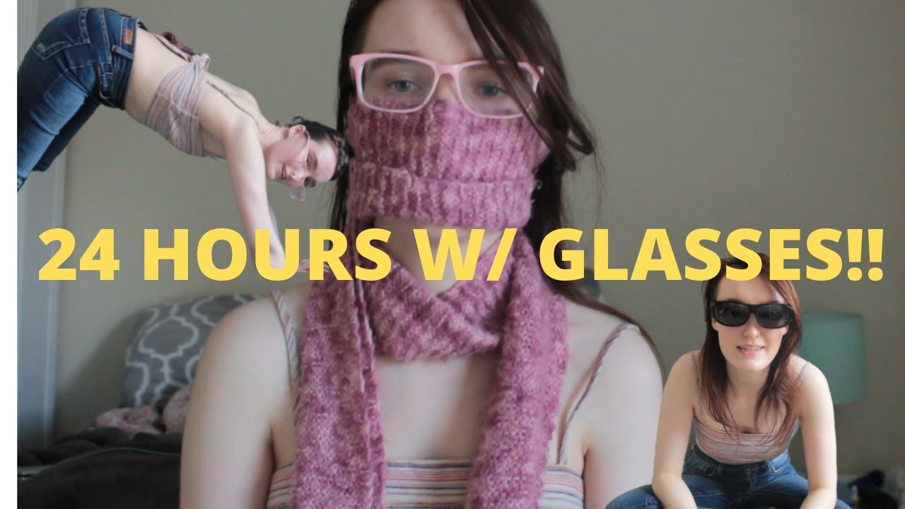 I WORE GLASSES FOR 24 HOURS!