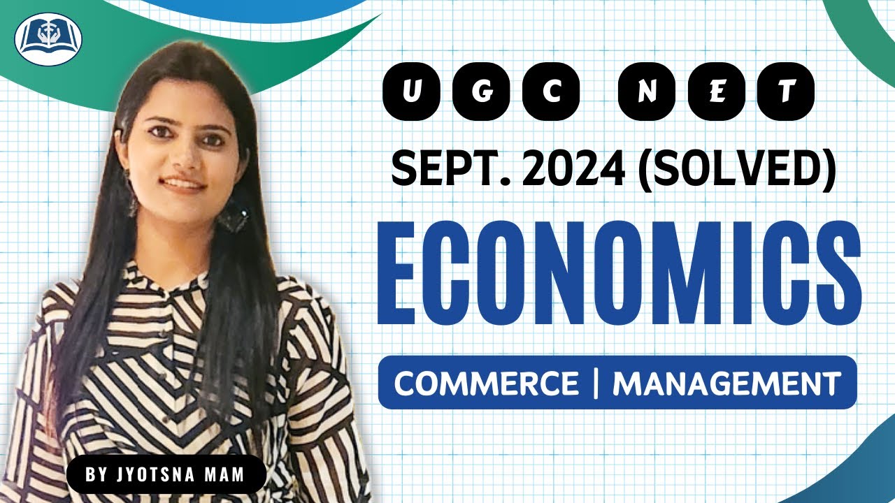 UGC Re-NET Sept 2024 | Solved Paper: Economics | Commerce