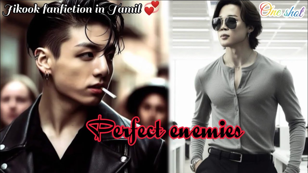 BTS jikook fanfiction in Tamil 💞 perfect enemies 💋🥵 I one shot