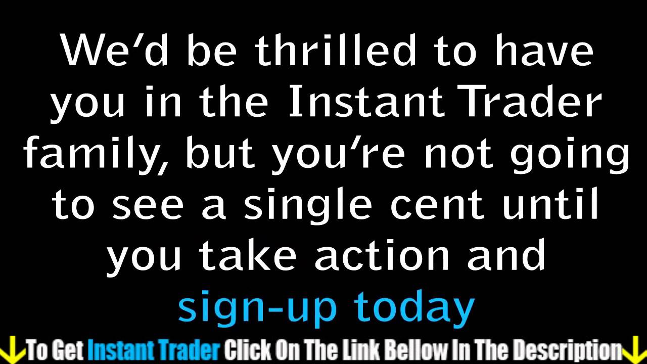 Instant Trader Review - Make Won Trade With 93% Success Rate