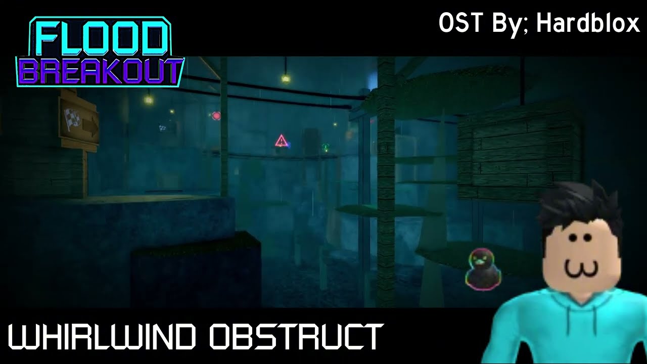 Flood Breakout OST - Whirlwind Obstruct (v1.18+)