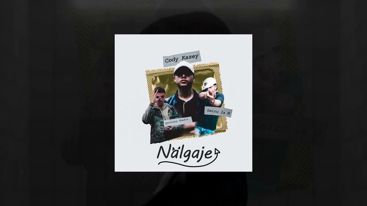 Nalgaje -Quintana Shakur - Cody Kasey - Leiru La M