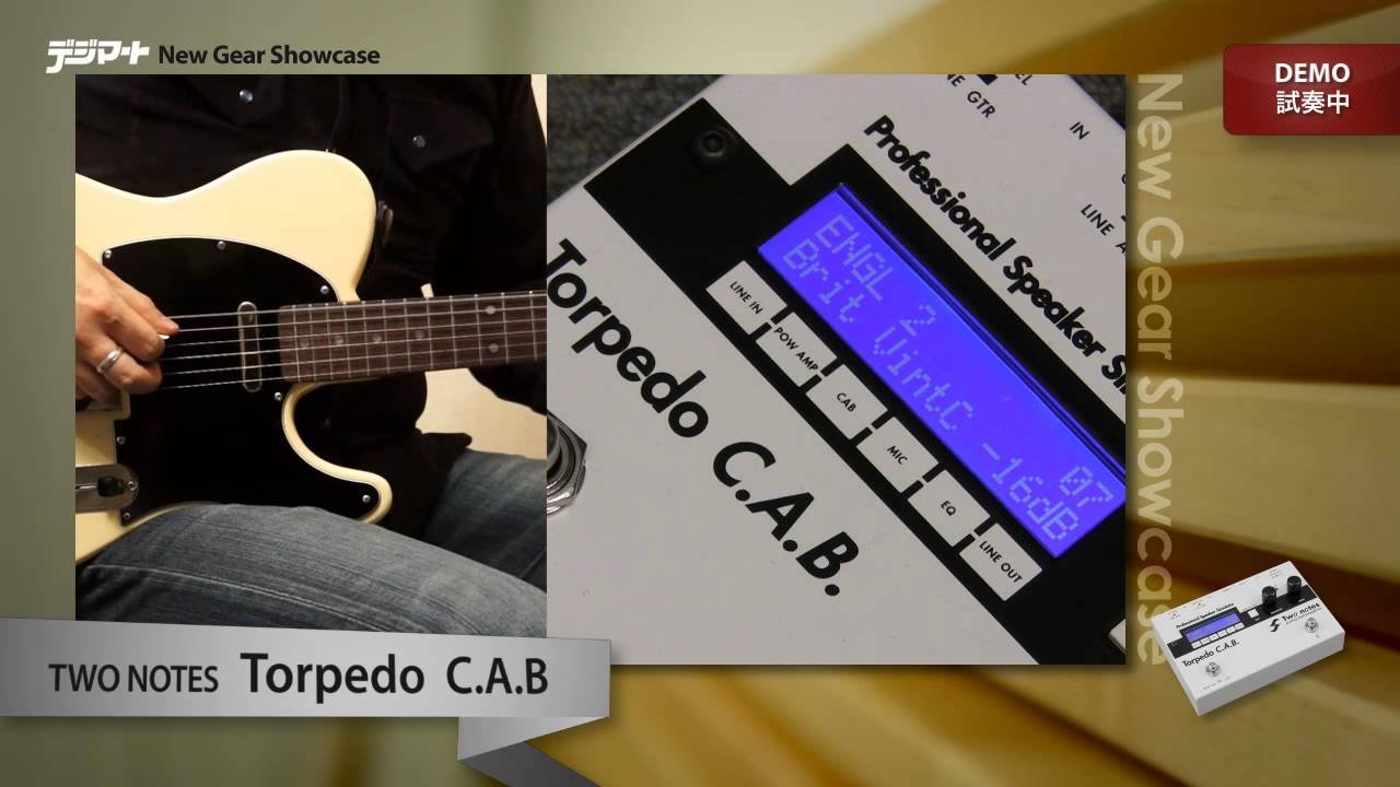 【デジマートNew Gear Showcase】Two Notes / Torpedo C.A.B.