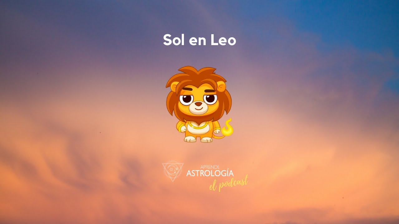 Sol en Leo - Aprende Astrología el Podcast