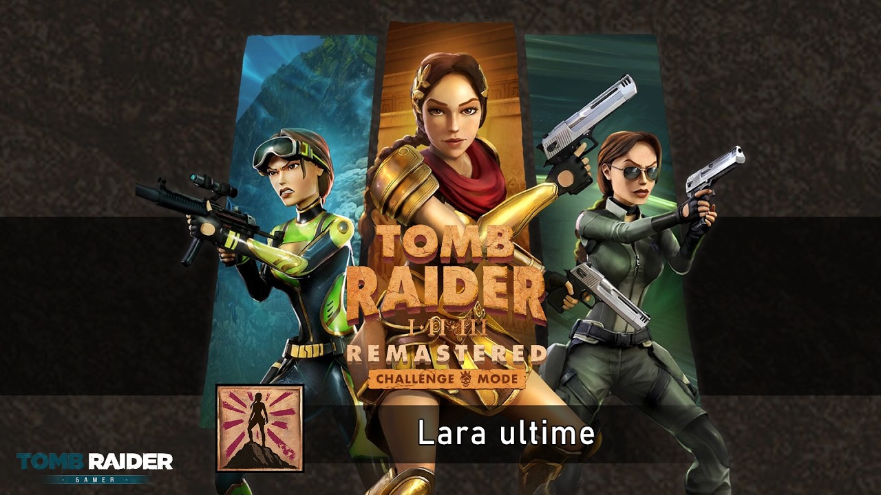 Tomb Raider I-III : Remastered - Succès / Trophée 281 - TRX:CM | Lara ultime