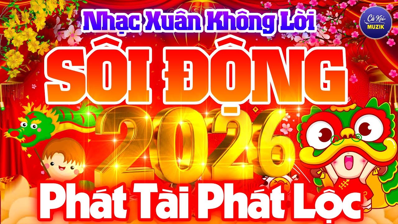 Nhạc Xuân Không Lời 2026 Sôi Động Nghe Là Thấy Tết-Nhạc Xuân Test LoaNhạc Tết Không LờiXuân Bính Ngọ