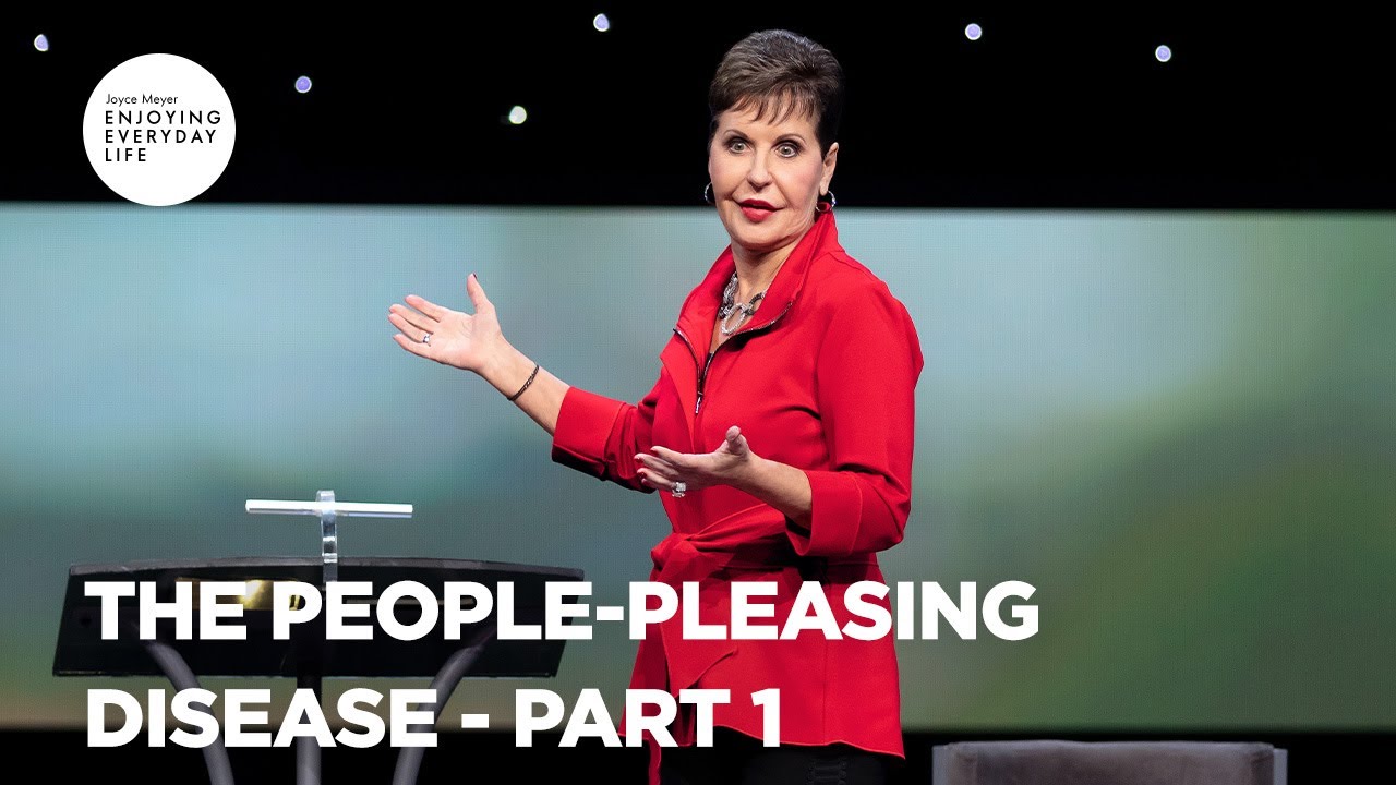 The People-Pleasing Disease - Pt 1 | Enjoying Everyday Life | Joyce Meyer