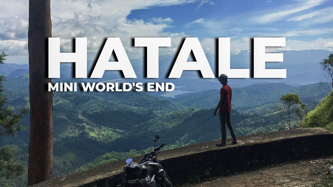 Hatale Mini World's End | හාතලේ පුංචි ලෝකාන්තය
