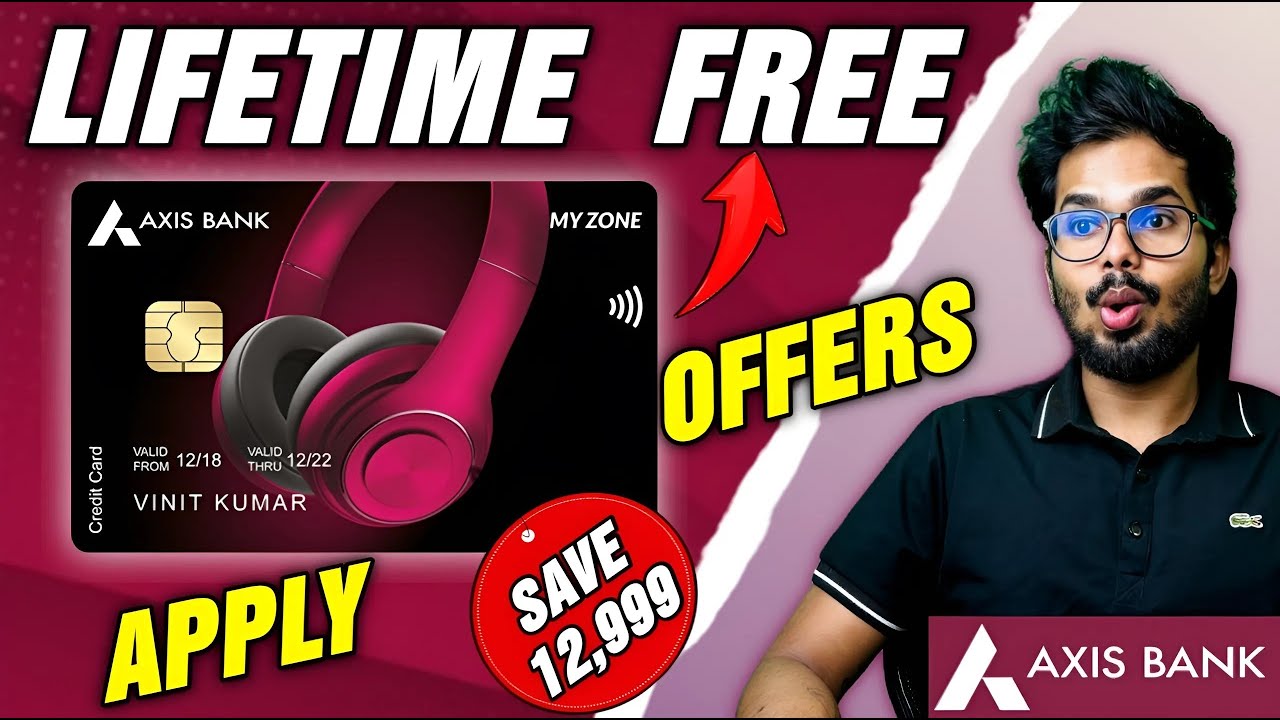 Axis Bank Myzone Credit Card Lifetime Free in 2025? Review, Features, Apply, Fees, Rewards