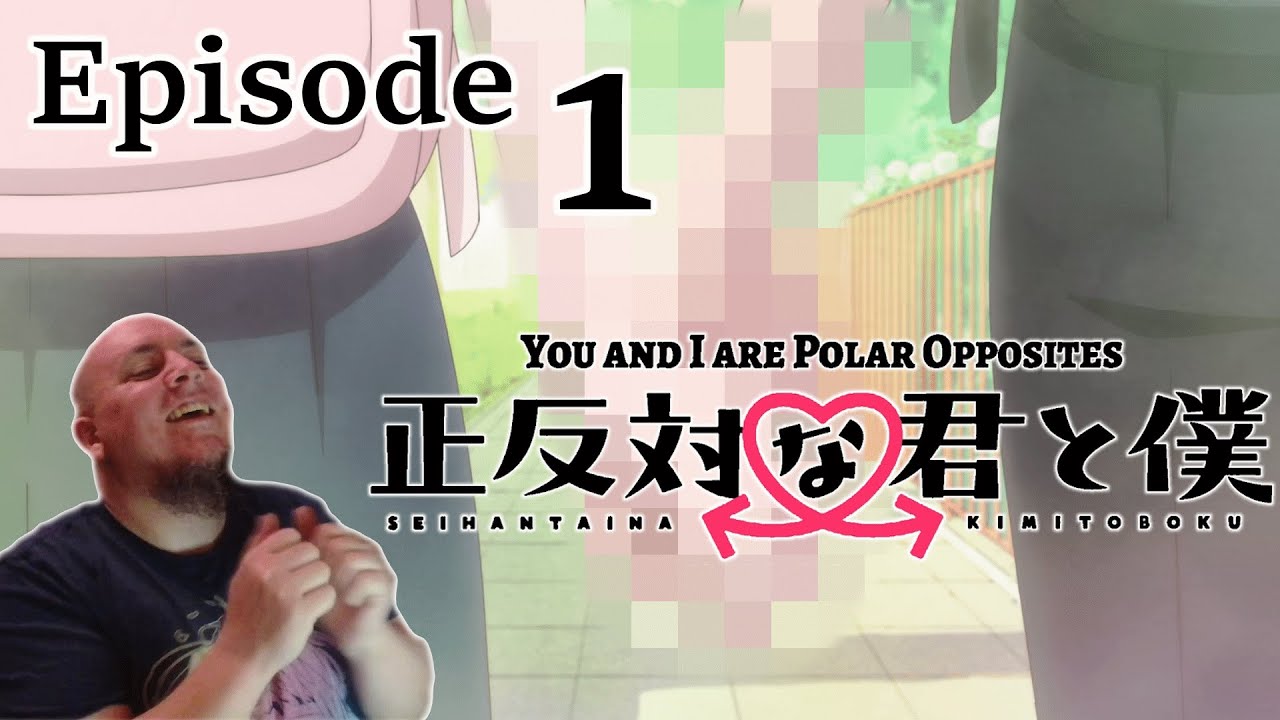 IN THE FIRST EPISODE? | You and I are Polar Opposites Episode 1 | Blind Reaction