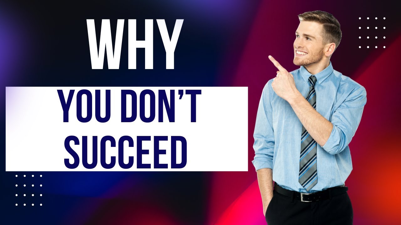 This Is Why You Don&rsquo;t Succeed | The Hard Truth About Success & How to Fix It