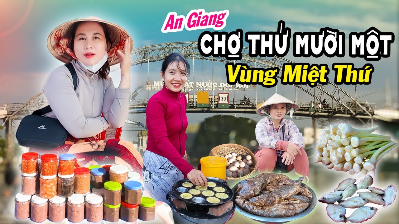 Về Miệt Thứ An Minh! Chợ Thứ Mười Một Mộc Mạc, Giữ Trọn Nét Quê Xưa Và Đặc Sản Xứ Rừng