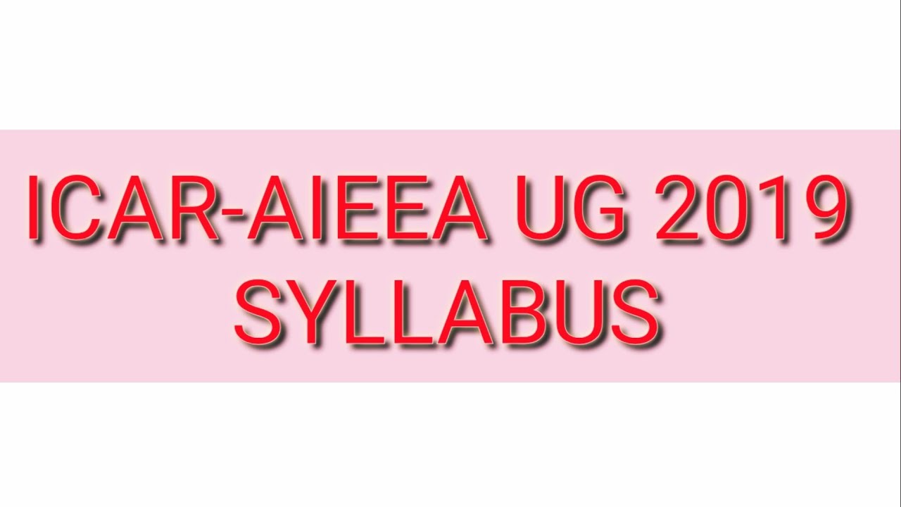 #ICAR-AIEEA UG 2019 SYLLABUS