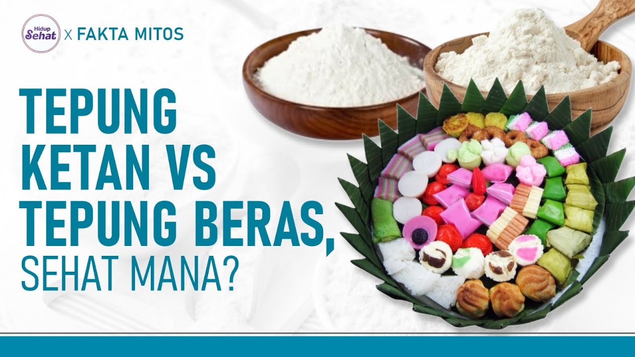 Bedah Nutrisi Tepung Ketan dan Tepung Beras, Sehat Mana? | Hidup Sehat tvOne