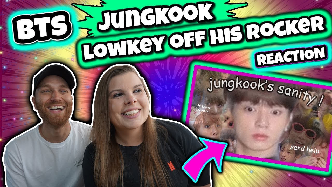 JUNGKOOK LOWKEY OFF HIS ROCKER BTS REACTION