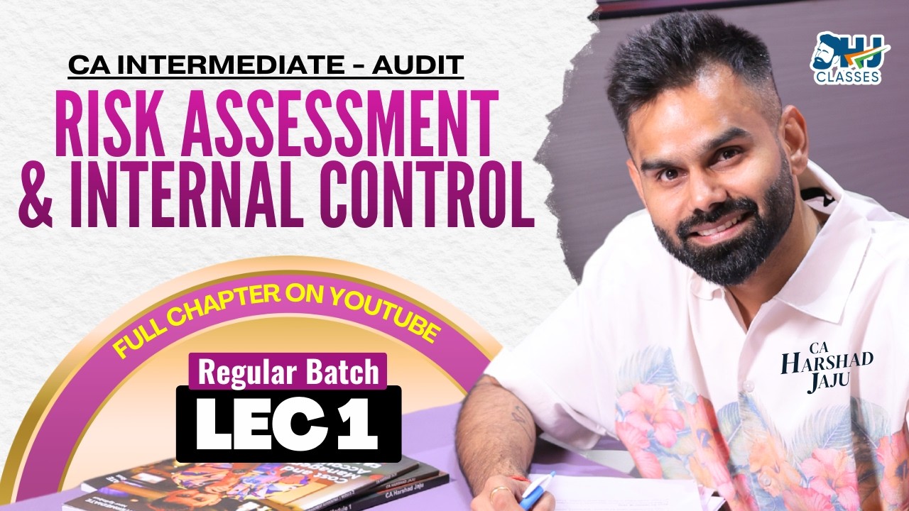 Risk Assessment And Internal Control Lec 1 📊 | CA Inter Audit Regular Batch | ICAI | CA Harshad Jaju
