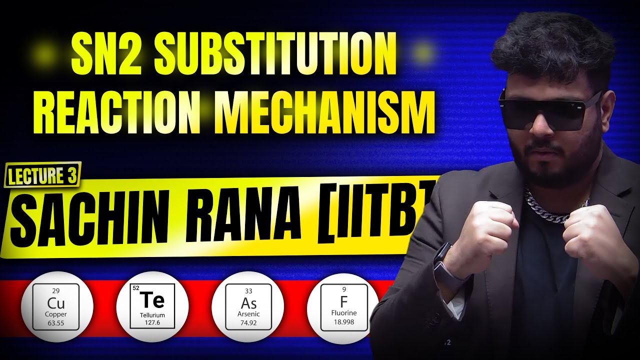 🔥SN2 Substitution Reaction Mechanism | Organic Chemistry | JEE Main, Advanced, NEET
