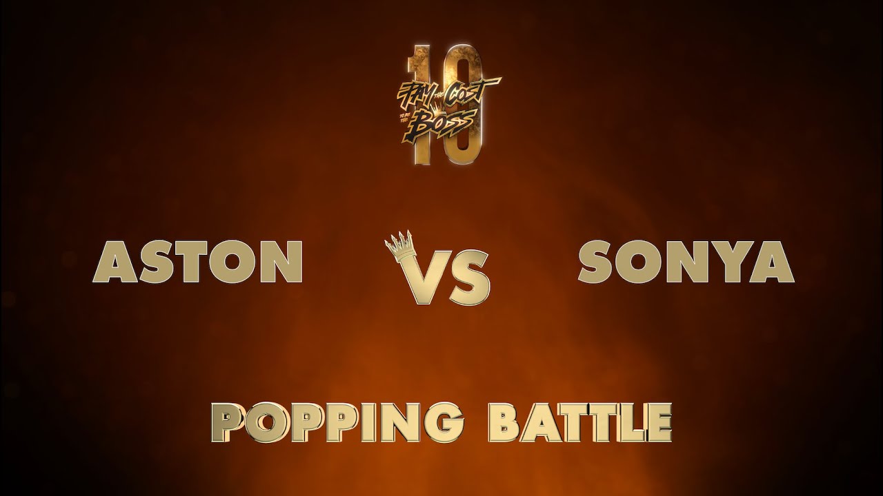 ASTON vs SONYA / TOP4 / POPPING / PAY THE COST TO BE THE BOSS 2023 👑
