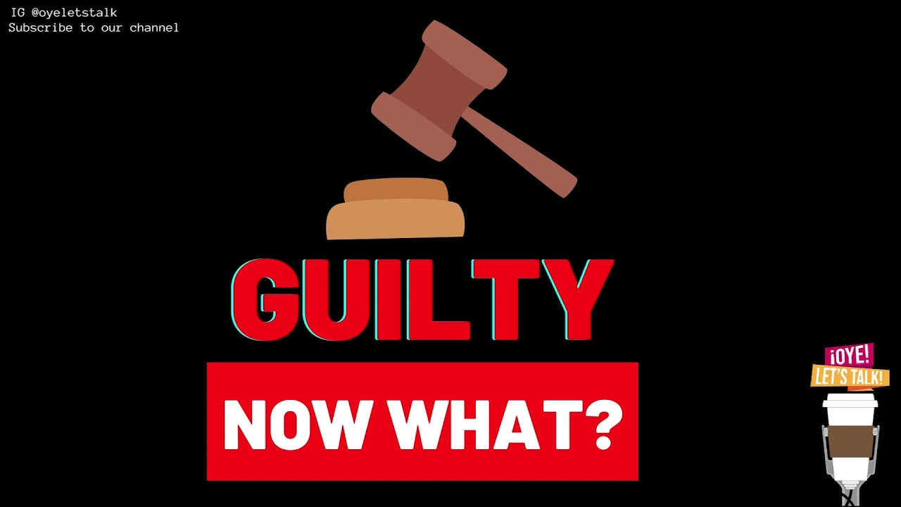 Guilty&mdash; Now What?