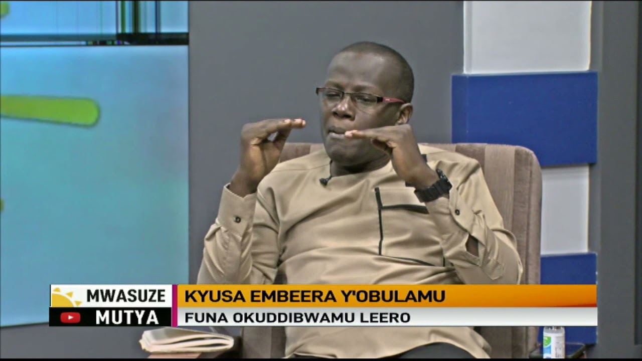 Kyusa embeera y'obulamu | Funa okuddibwamu leero | Mwasuze Mutya