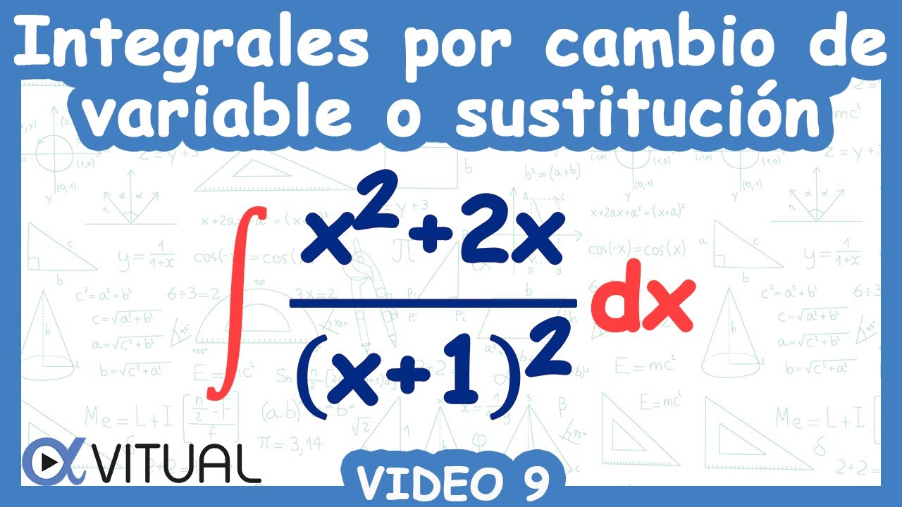 🐍 Integrales por Cambio de Variable o Sustitución | Video 9