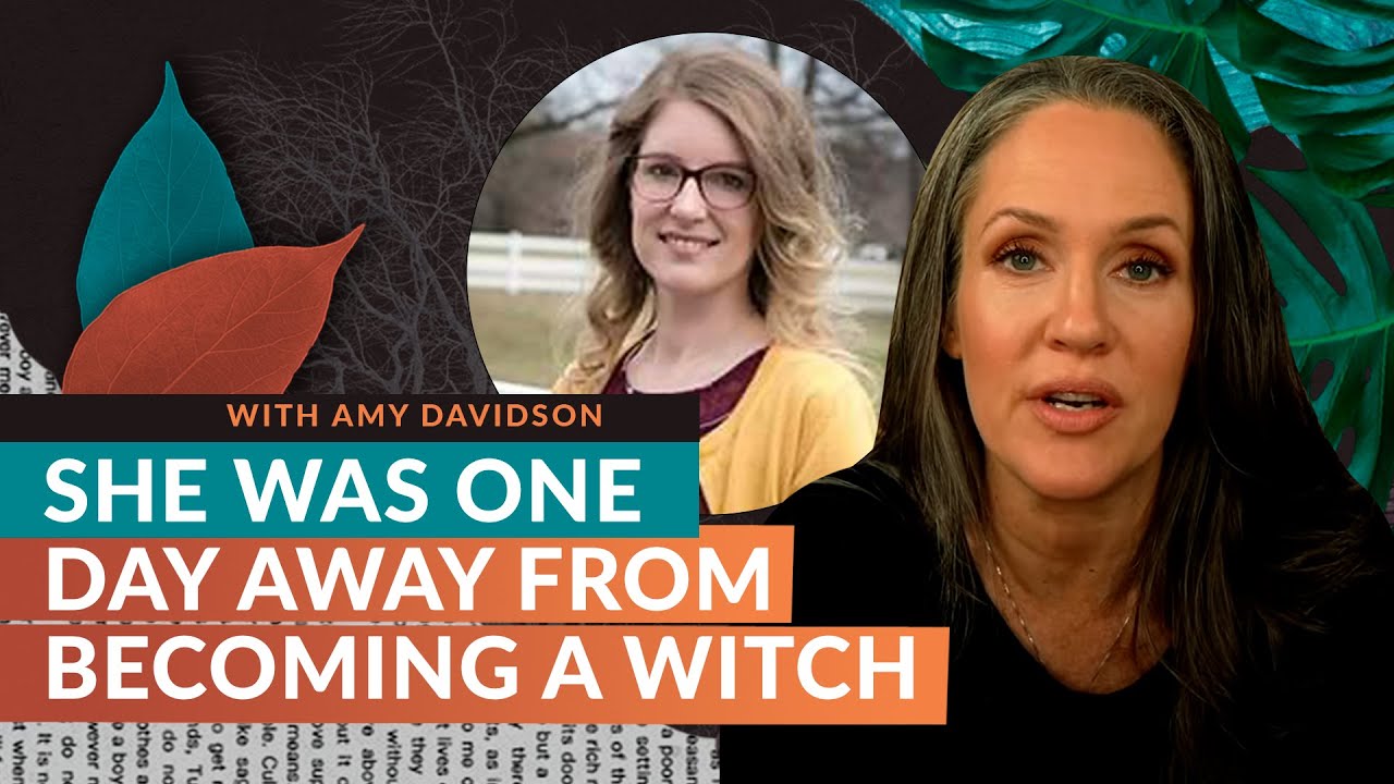 Jesus Saved Her out of Wicca, with Amy Davison