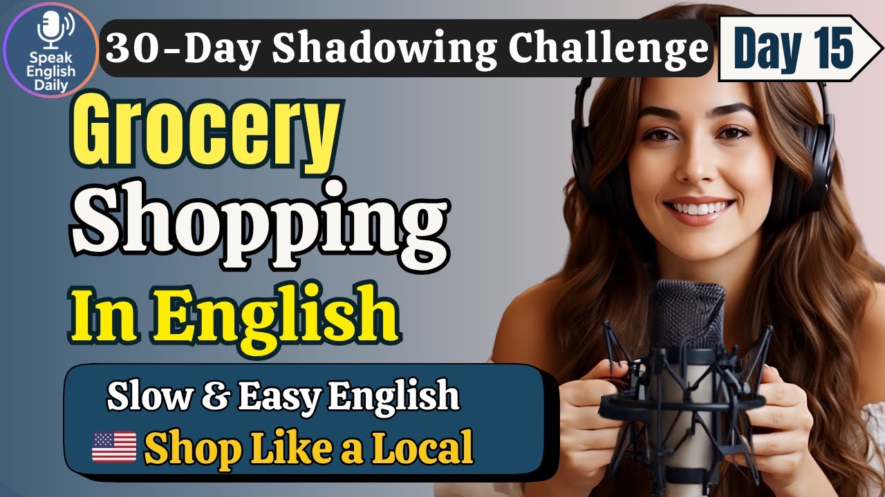 Learn English FAST: Grocery Shopping in English – Day 15 | Shadowing English Speaking Practice