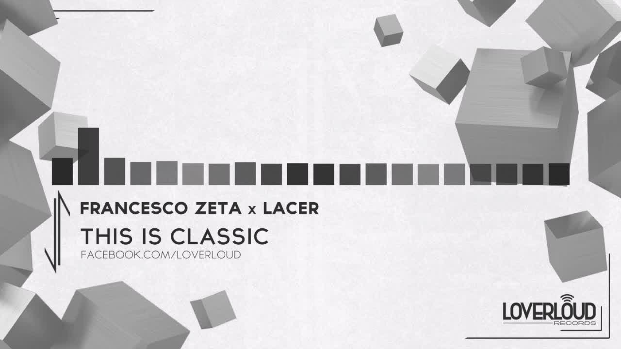 Francesco Zeta, Lacer - This Is Classic (Original Mix) - Official Preview (LOV030)