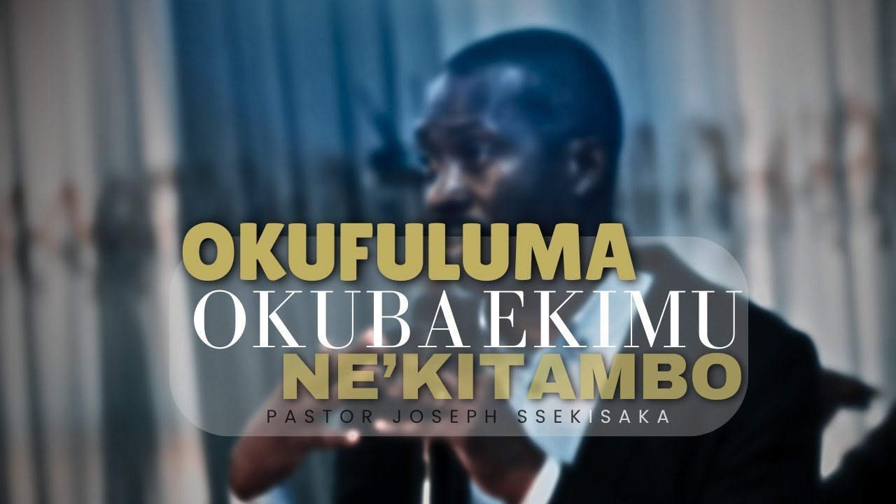 OKUFULUMA OKUBA EKIMU NE'KITAMBO PART 1 | PASTOR JOSEPH SSEKISAKA | 17-12-2025