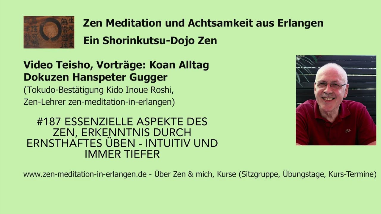#187 Essenzielle Aspekte des Zen, Erkenntnis durch ernsthaftes üben   intuitiv und immer tiefer