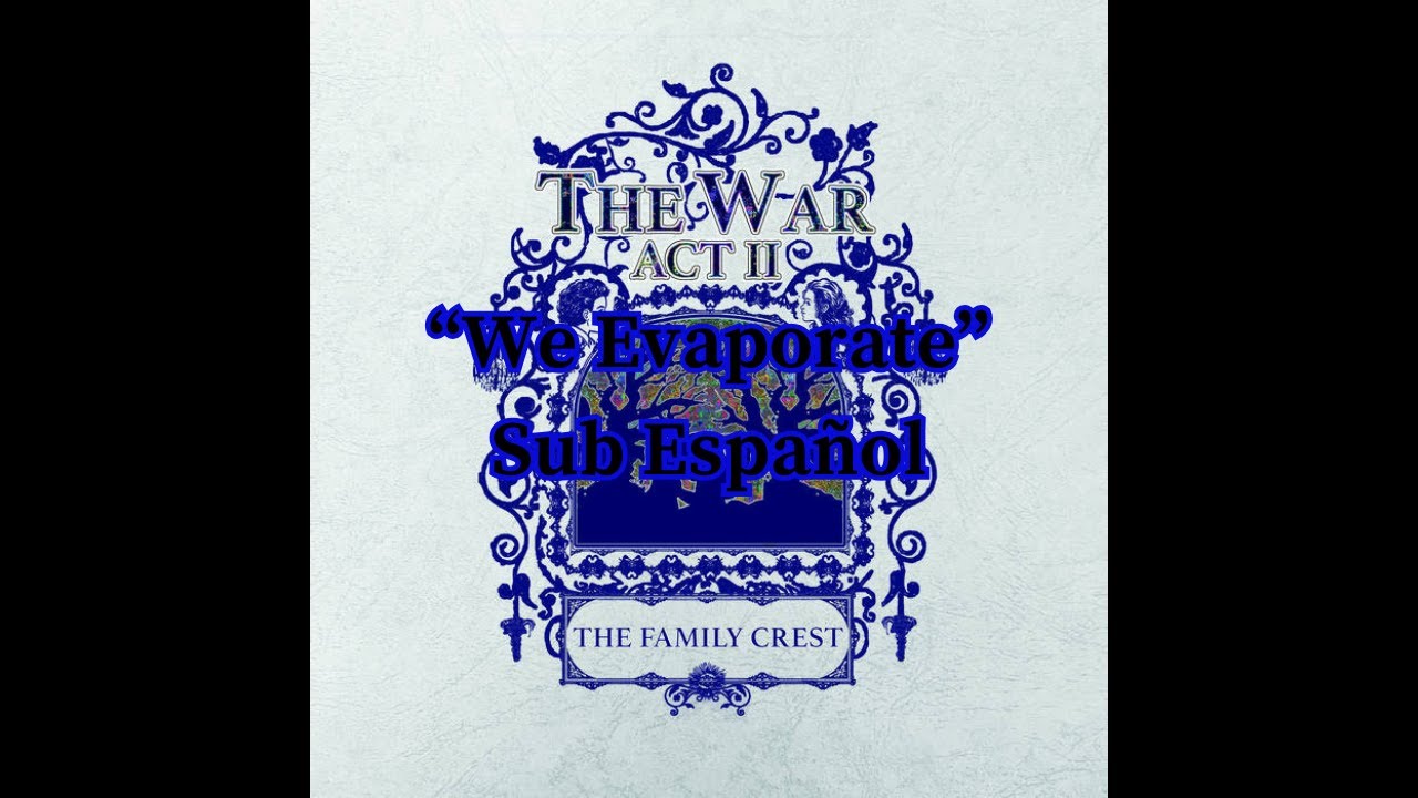 We Evaporate-The Family Crest Sub Español