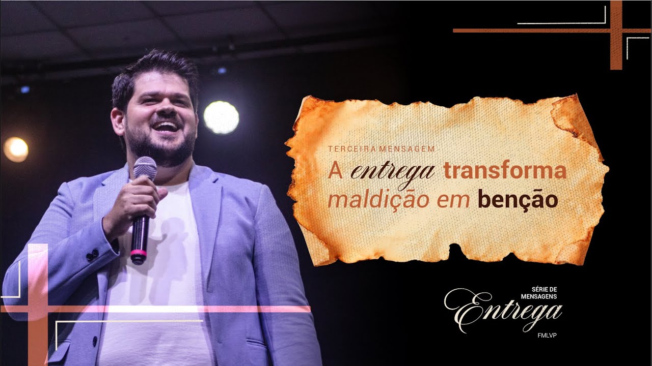 A Entrega Transforma a Maldição em Benção - Pr. Marco Jr