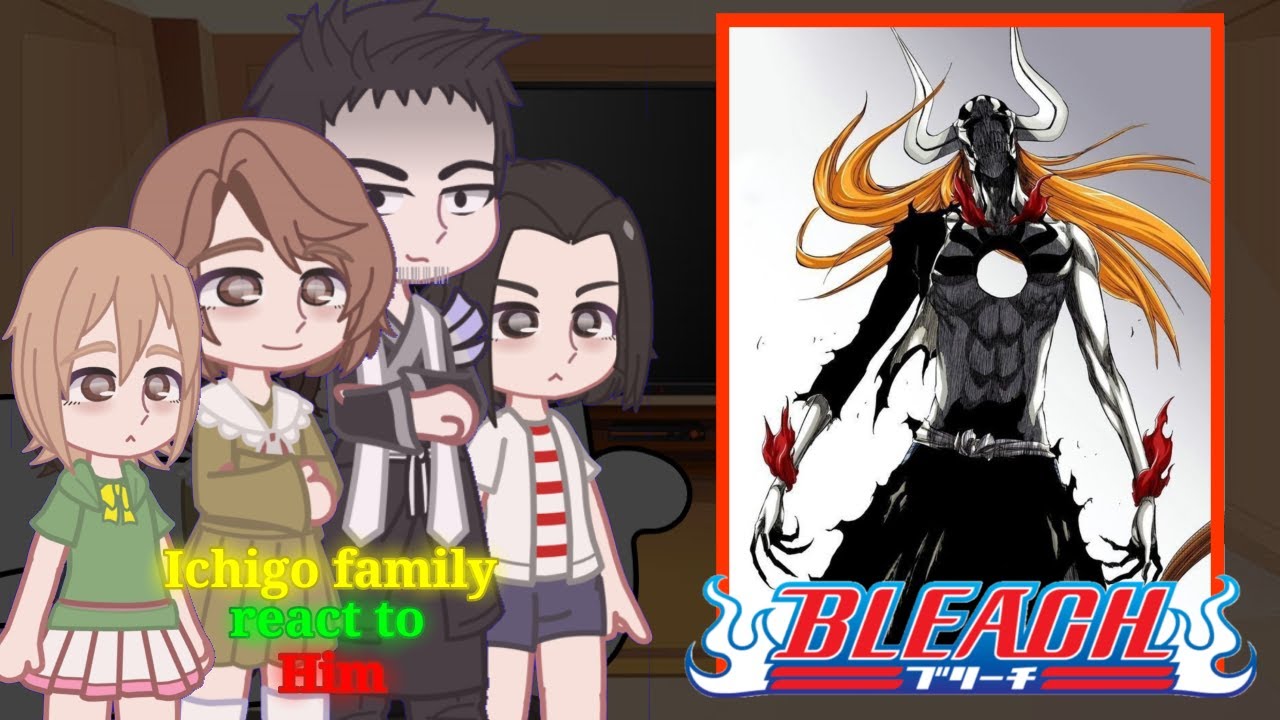 Ichigo family react to Ichigo | react to Bleach | bleach react to ichigo | gacha reaction |