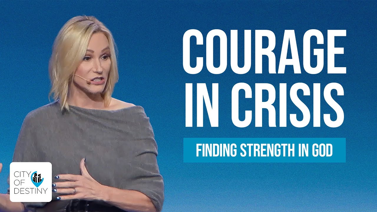 Courage in Crisis: Finding Strength in God | Paula White-Cain | City of Destiny