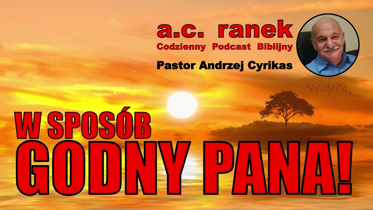 2504. W sposób godny Pana! – Pastor Andrzej Cyrikas #chwe #andrzejcyrikas