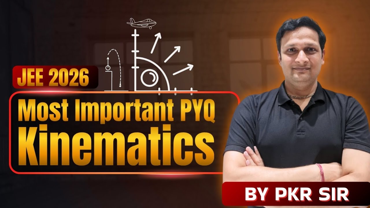 Kinematics | Most Important Kinematics PYQ | JEE 2026 Physics | Physics by PKR Sir #jee #iit