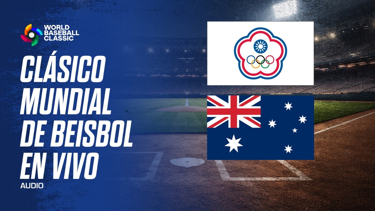 CHINA TAIPEI VS AUSTRALIA EN VIVO - CLÁSICO MUNDIAL DE BEISBOL AUDIO