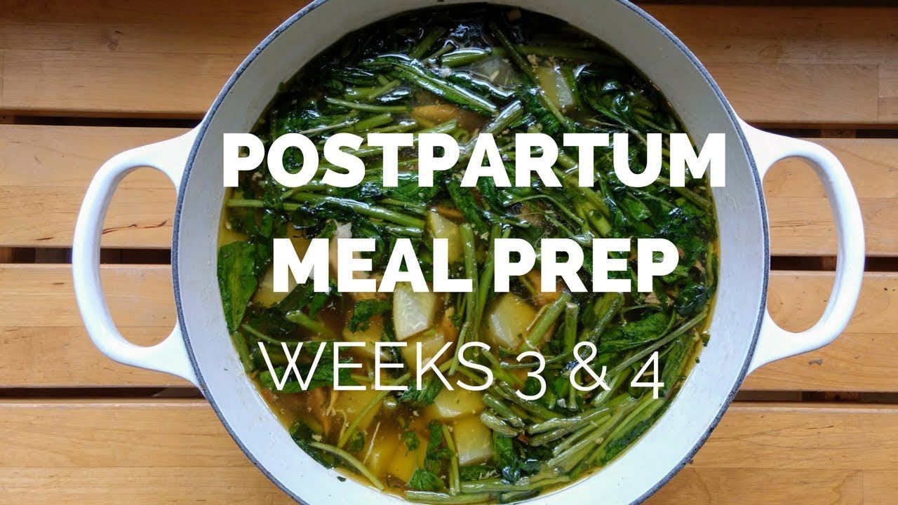 Postpartum Meal Prep: Weeks 3&4
