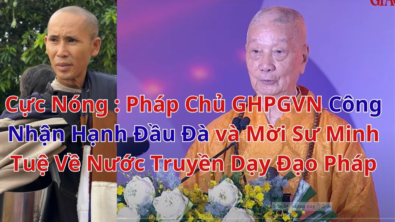 Cực Nóng : Pháp Chủ GHPGVN Công Nhận Hạnh Đầu Đà và Mời Sư Minh Tuệ Về Truyền Dạy Đạo Pháp #minhtue