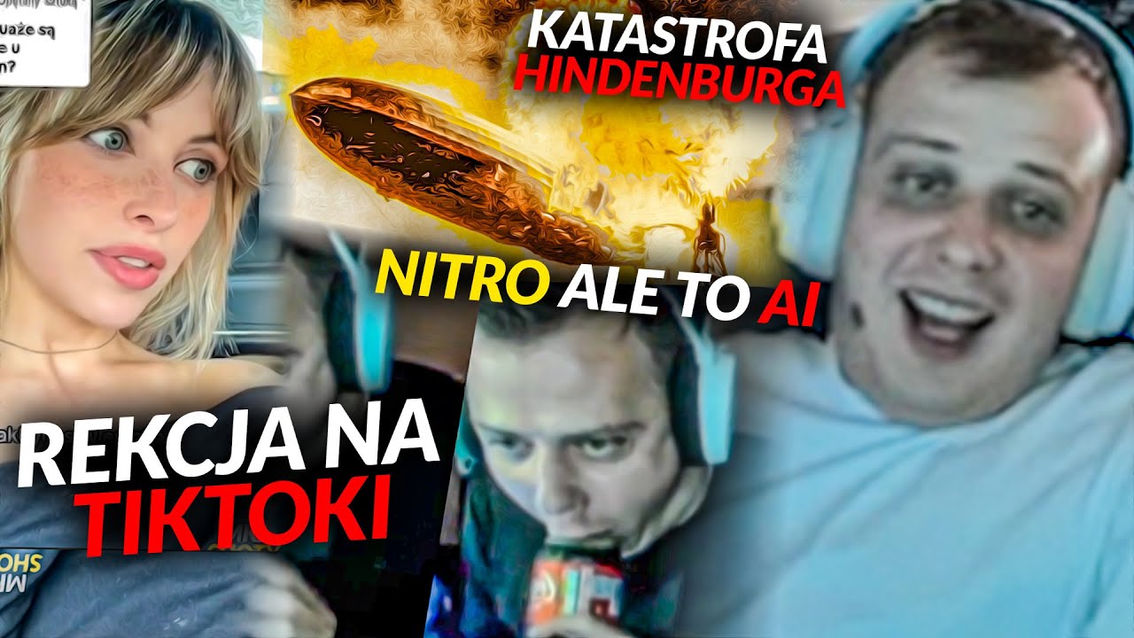 NITRO ALE TO AI, MŁODY NITRO, ETS, TIKTOKI, KATASTROFA HINDENBURGA