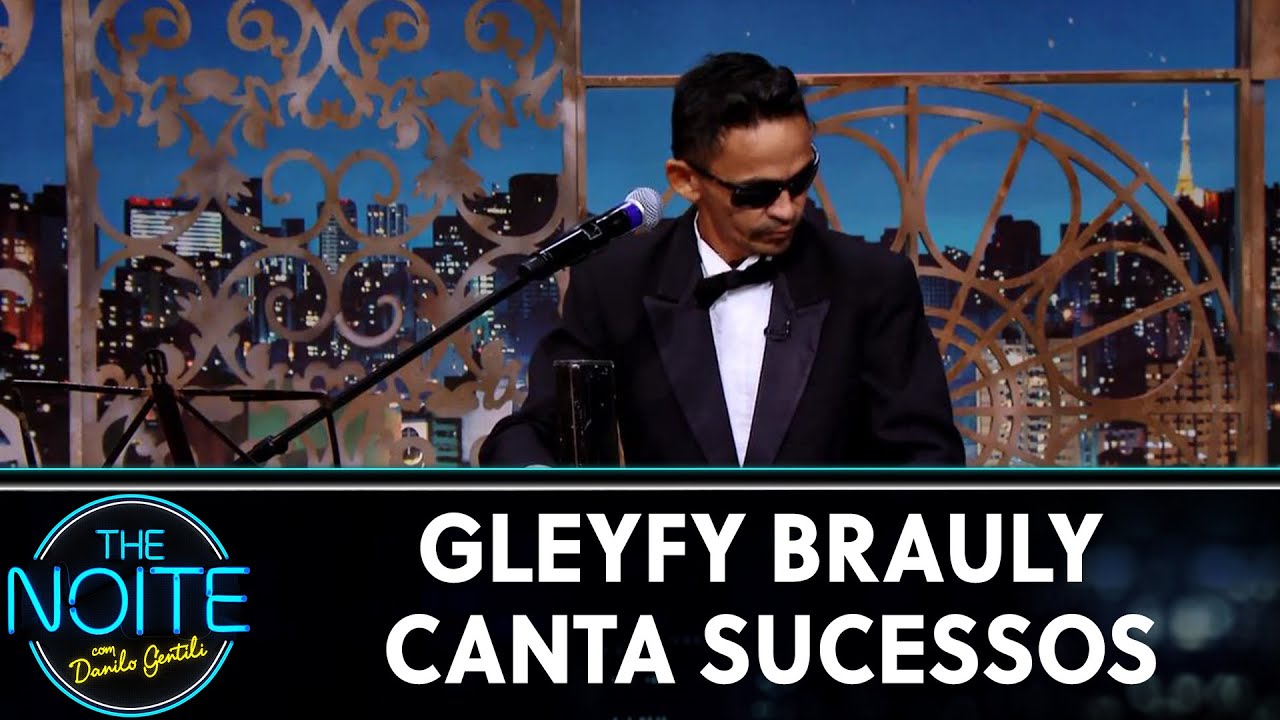 Gleyfy Brauly canta sucessos  | The Noite (20/06/19)