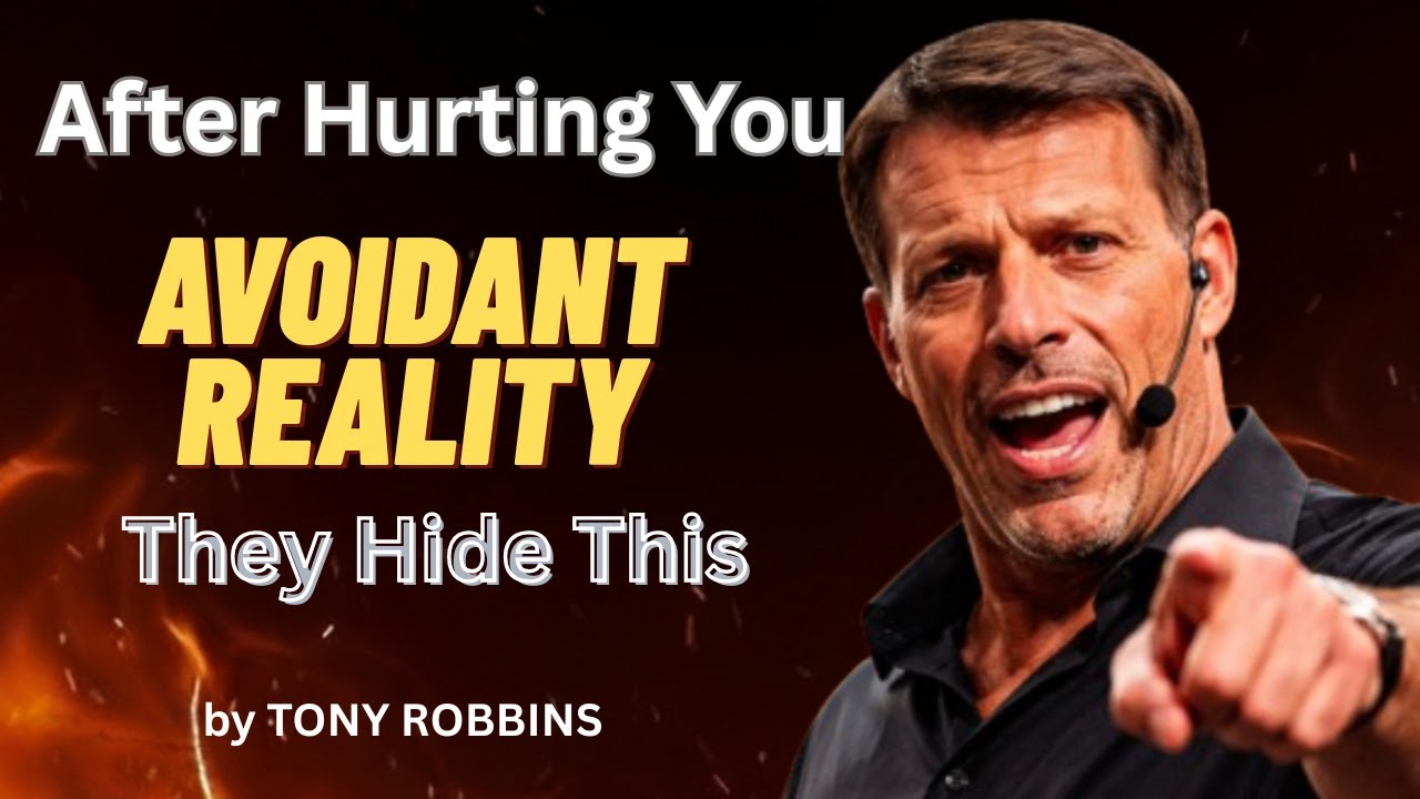 After They Hurt You, This Is What Avoidants Never Admit | TONY ROBBINS