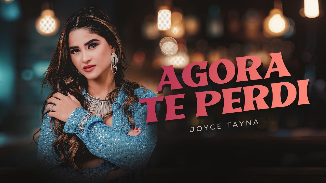 Joyce Tayn&aacute; - Agora Te Perdi (V&iacute;deo Clipe Oficial)