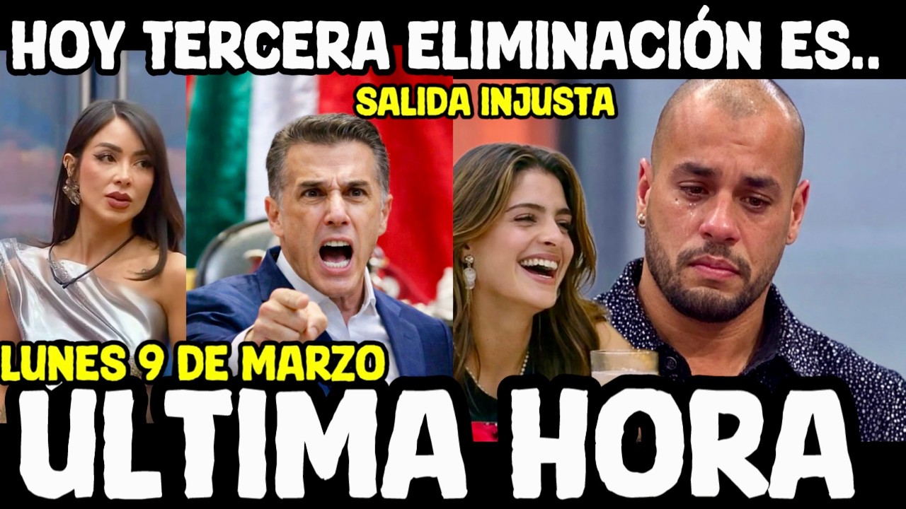 HOY LUNES 9 de marzo TERCER ELIMINADO ES… CIERRAN ASÍ LAS VOTACIONES DE LA CASA DE LOS FAMOSOS 2026