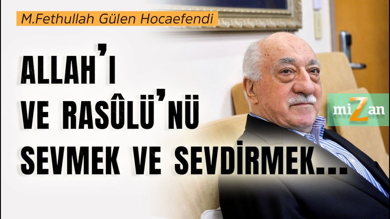 Allah’ı ve Rasûlü’nü Sevmek ve Sevdirmek... | M.Fethullah Gülen Hocaefendi
